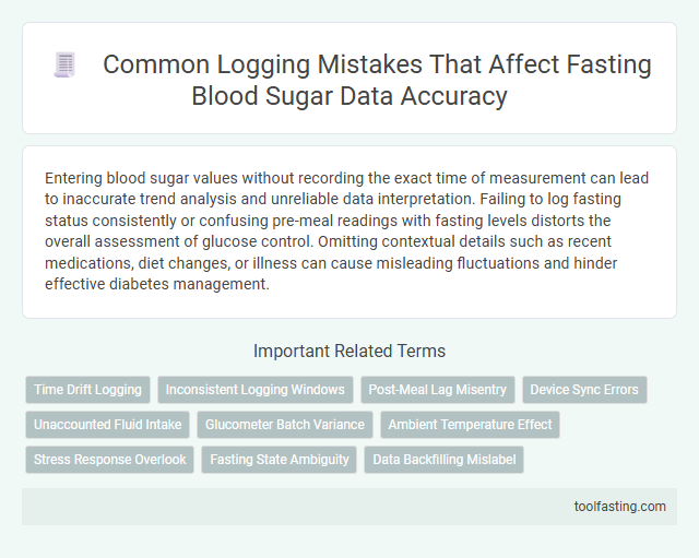 Common Logging Mistakes That Affect Fasting Blood Sugar Data Accuracy