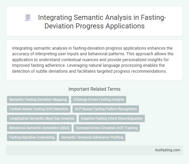 Integrating Semantic Analysis in Fasting-Deviation Progress Applications