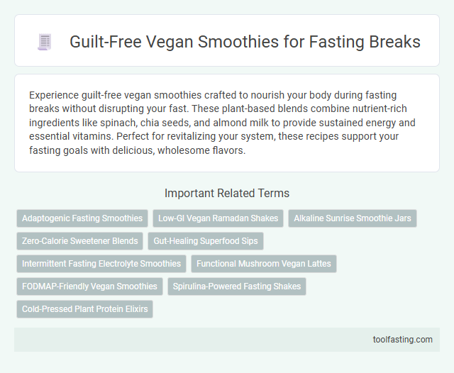 Guilt-Free Vegan Smoothies for Fasting Breaks