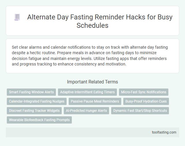 Alternate Day Fasting Reminder Hacks for Busy Schedules