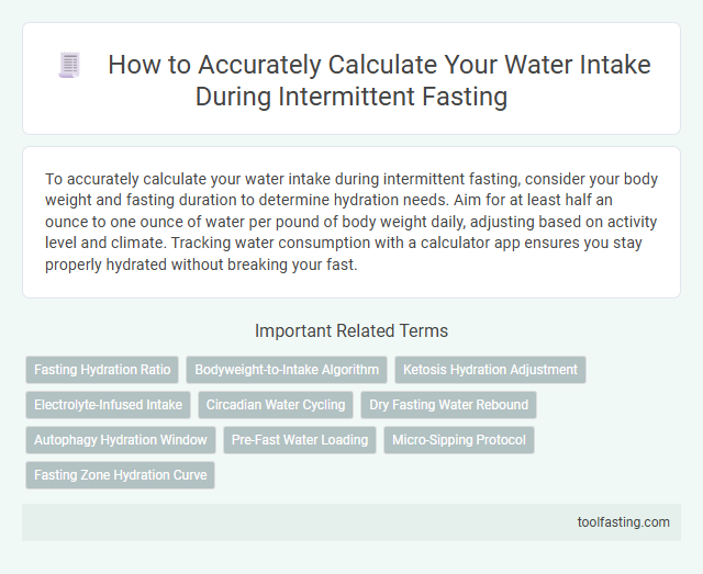 How to Accurately Calculate Your Water Intake During Intermittent Fasting