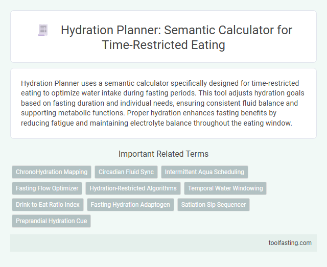 Hydration Planner: Semantic Calculator for Time-Restricted Eating