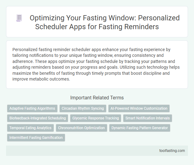 Optimizing Your Fasting Window: Personalized Scheduler Apps for Fasting Reminders