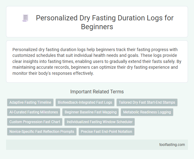 Personalized Dry Fasting Duration Logs for Beginners