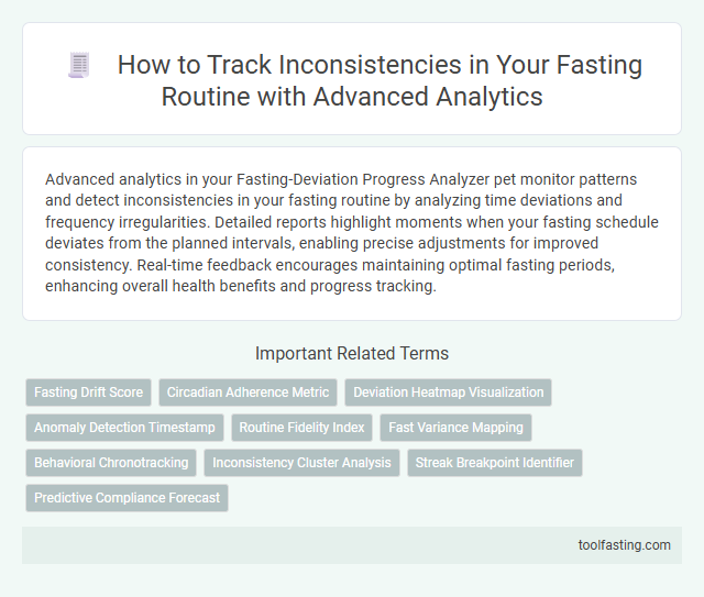 How to Track Inconsistencies in Your Fasting Routine with Advanced Analytics