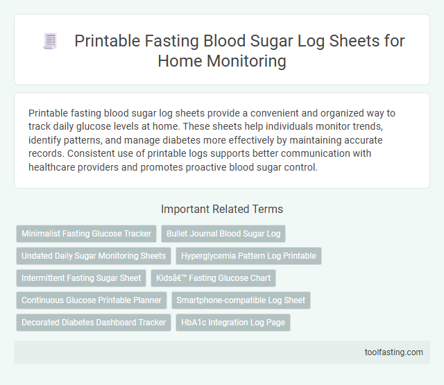 Printable Fasting Blood Sugar Log Sheets for Home Monitoring