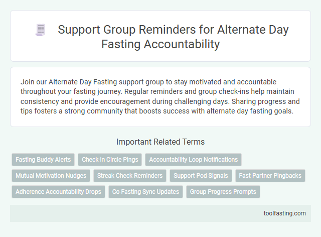 Support Group Reminders for Alternate Day Fasting Accountability