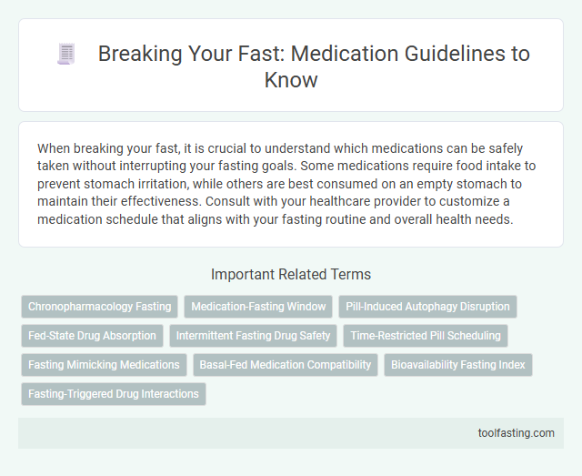 Breaking Your Fast: Medication Guidelines to Know