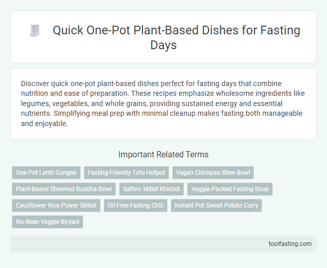 Quick One-Pot Plant-Based Dishes for Fasting Days