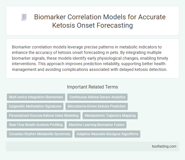 Biomarker Correlation Models for Accurate Ketosis Onset Forecasting