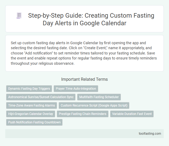 Step-by-Step Guide: Creating Custom Fasting Day Alerts in Google Calendar