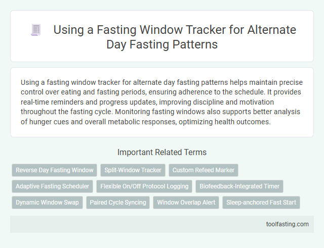 Using a Fasting Window Tracker for Alternate Day Fasting Patterns